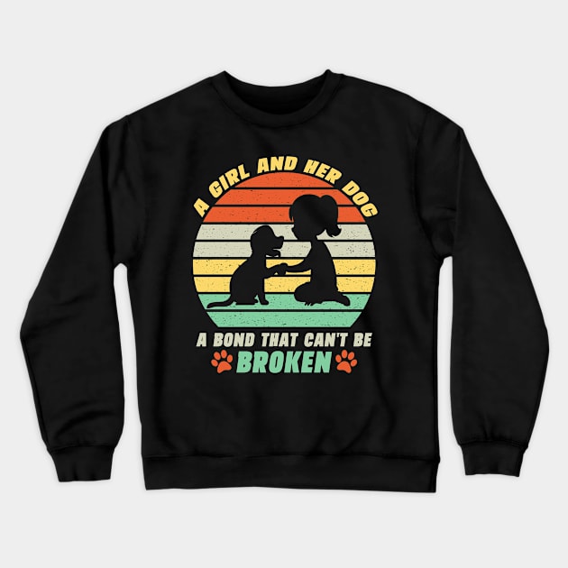 A Girl And Her Dog A Bond That Can't Be Broken Dog Girl Mom Crewneck Sweatshirt by Hussein@Hussein